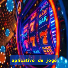 aplicativo de jogo pra ganhar dinheiro